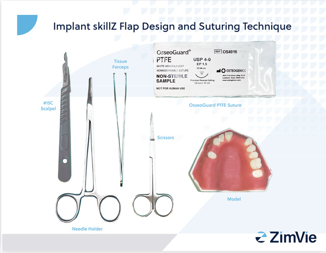 Implant skillZ™ Flap Design and Suturing Technique Implant skillZ™ Flap Design and Suturing Technique